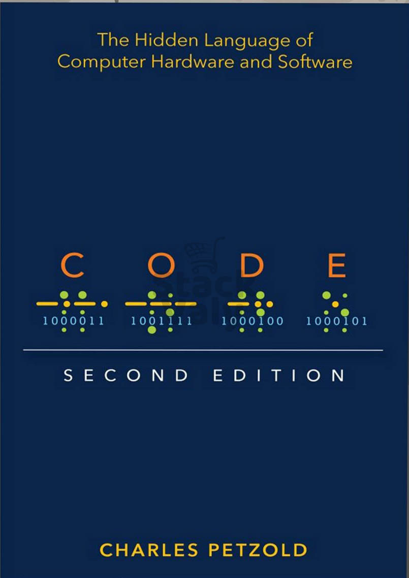 Code: The Hidden Language of Computer Hardware and Software