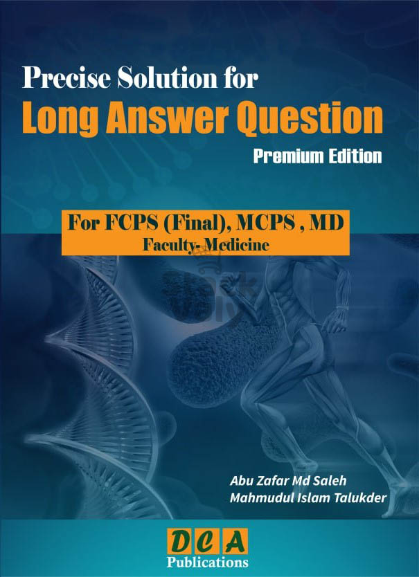 Precise Solution for Long Answer Question of FCPS, MCPS and MD (Medicine)