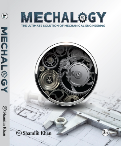Mechalogy (The Ultimate Solution of Mechanical Engineering)